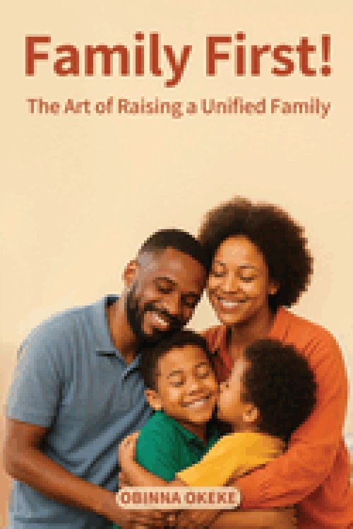 Family First: The Art of Raising a Unified Family