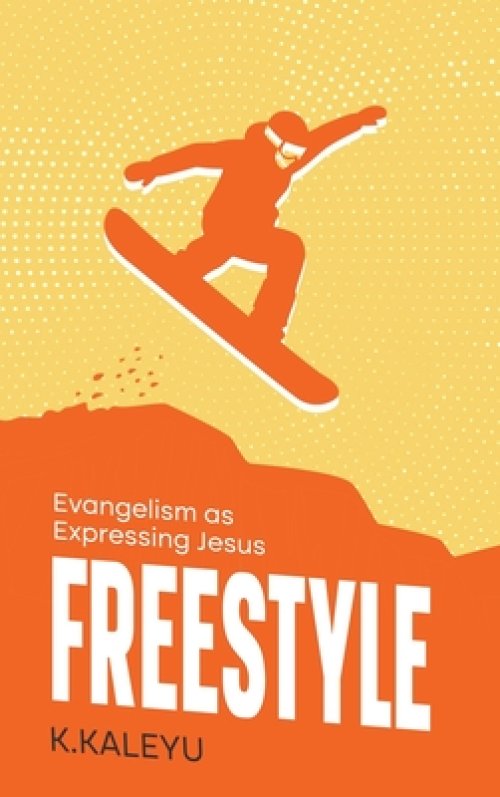 Freestyle: Evangelism as Expressing Jesus