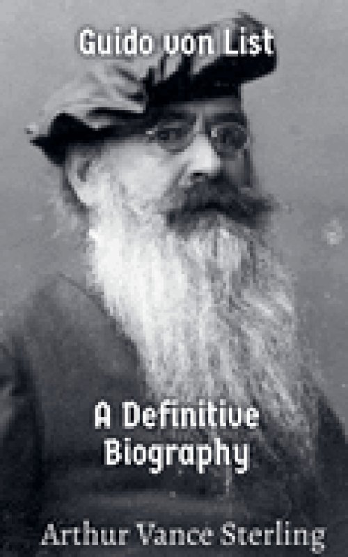 Guido von List: A Definitive Biography