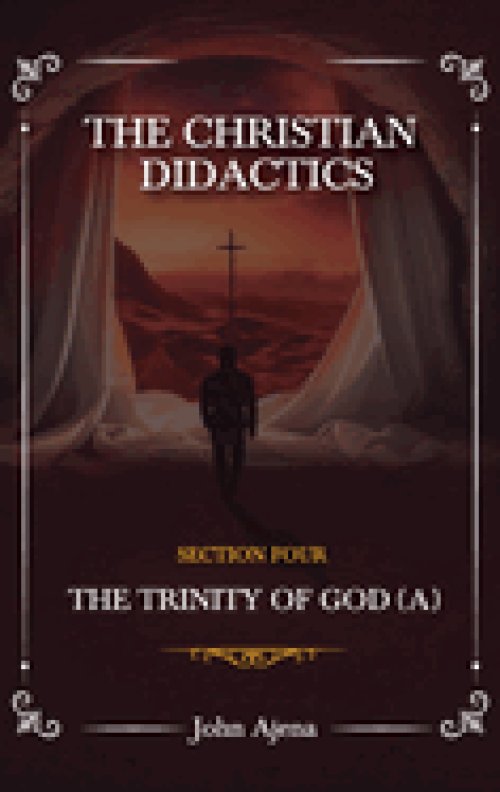 THE CHRISTIAN DIDACTICS: THE TRINITY OF GOD