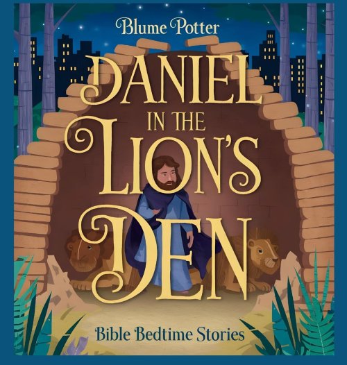 Daniel in the Lion's Den: Bible Bedtime Story (Bible Bedtime Stories for Kids)