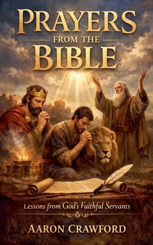 Prayers from the Bible: Lessons from God's Faithful Servants