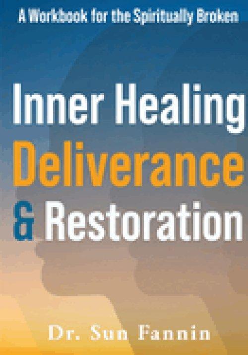 Inner Healing, Deliverance, and Restoration