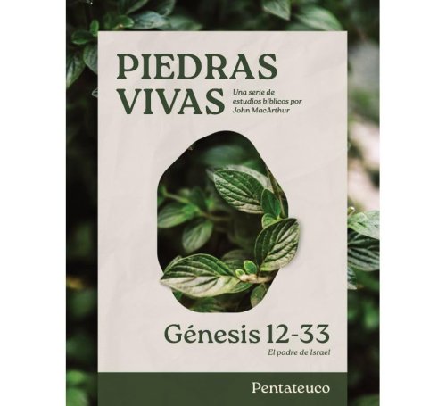Piedras Vivas: Génesis 12-33 - Estudio BÃblico