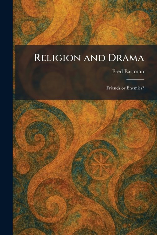 Religion and Drama: Friends or Enemies?