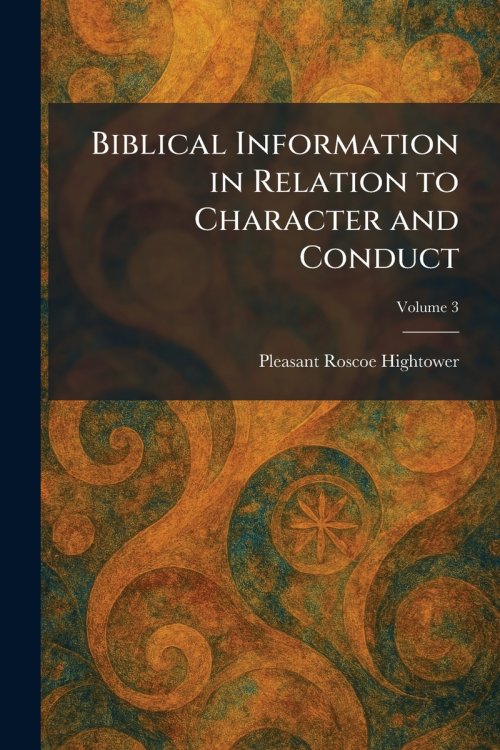 Biblical Information in Relation to Character and Conduct