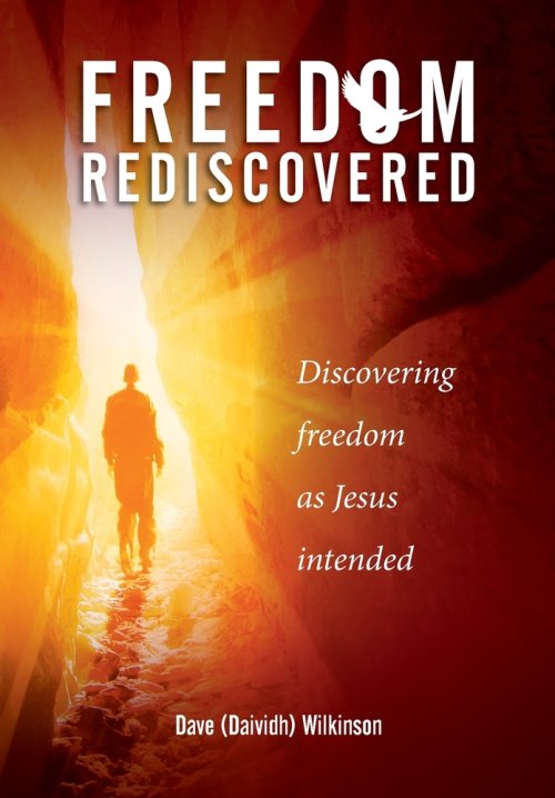 Freedom Rediscovered: Discovering freedom as Jesus intended