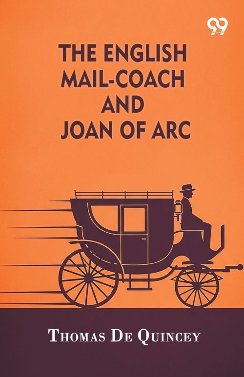 The English Mail-Coach And Joan Of Arc