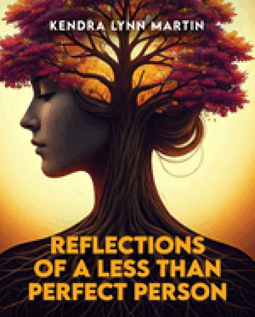 Reflections Of A Less Than Perfect Person