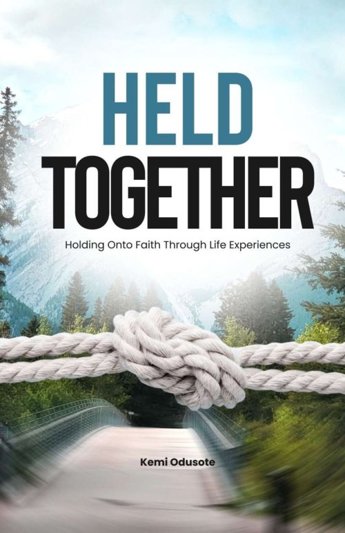 HELD TOGETHER: Holding on to Faith Through Life's Experiences