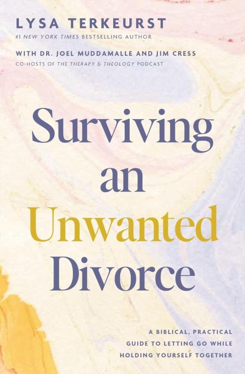 Surviving An Unwanted Divorce: A Biblical, Practical Guide