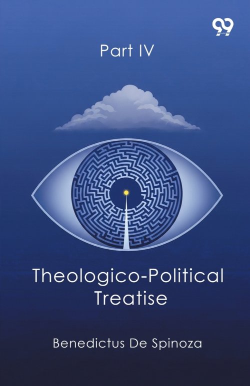 Theologico-Political Treatise Part IV