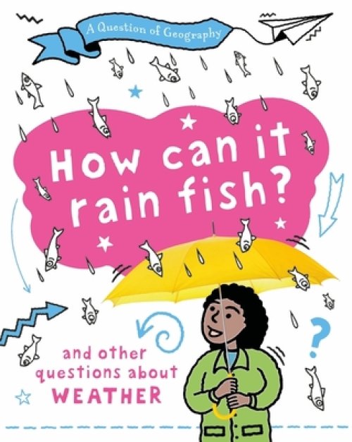 Question Of Geography: How Can It Rain Fish?