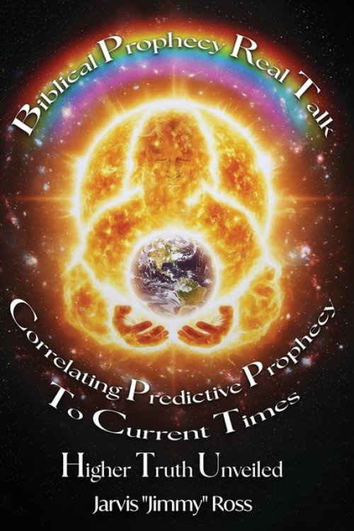 Biblical Prophecy Real Talk: Correlating Predictive Prophecy to Current Times