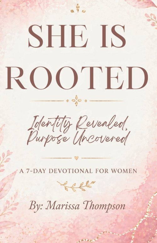 SHE IS ROOTED : Identity Revealed, Purpose Uncovered