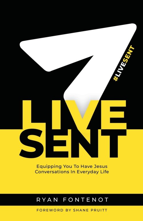 Live Sent: Equipping You to Have Jesus Conversations in Everyday Life