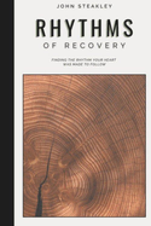 Rhythms of Recovery: Finding the Rhythm Your Heart Was Made To Follow
