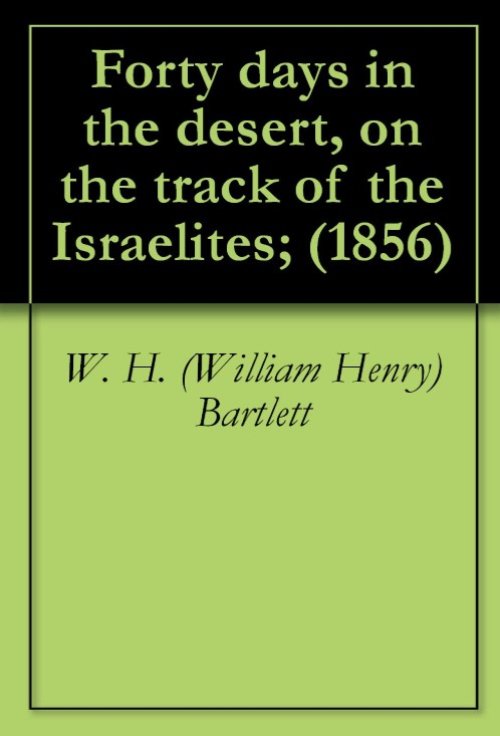 Forty Days in the Desert, on the Track of the Israelites;
