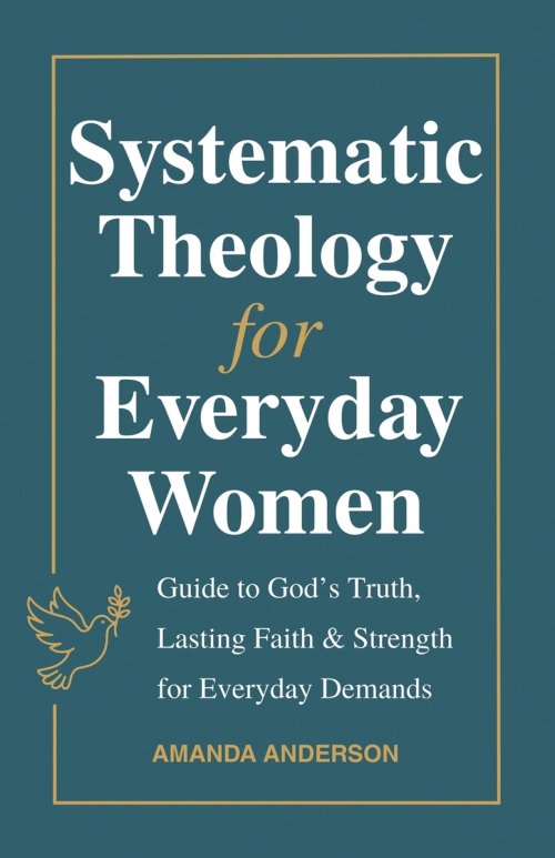 Systematic Theology for Everyday Women