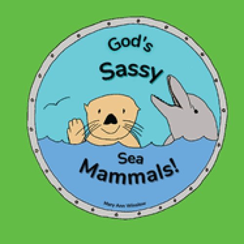 God's Sassy Sea Mammals