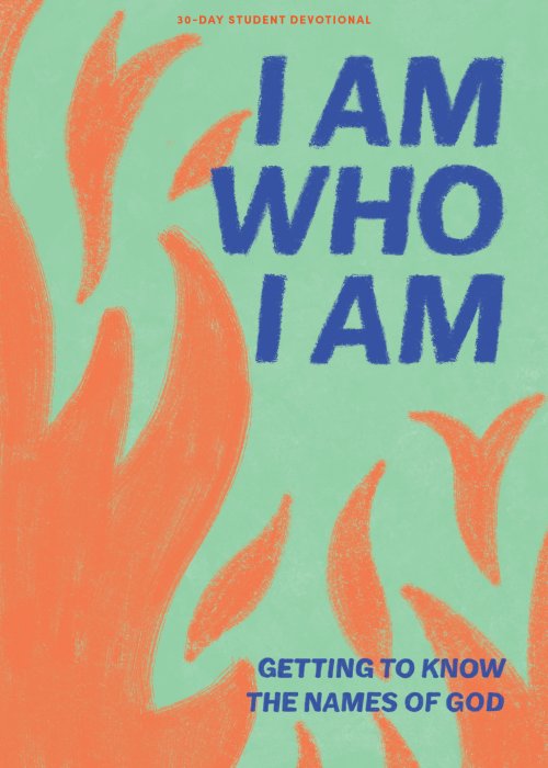 I AM who I AM - Teen Devotional