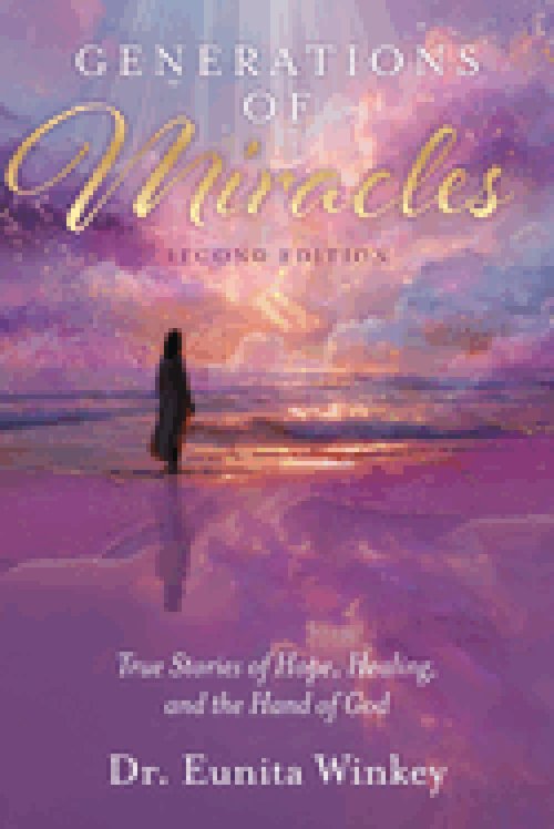 Generations of Miracles: True Stories of Hope, Healing, and the Hand of God