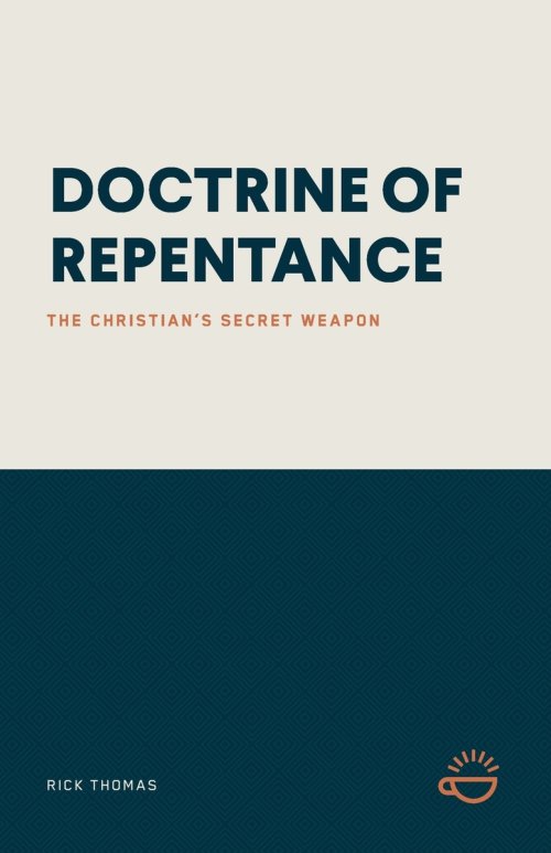 DOCTRINE OF REPENTANCE: The Christian's Secret Weapon