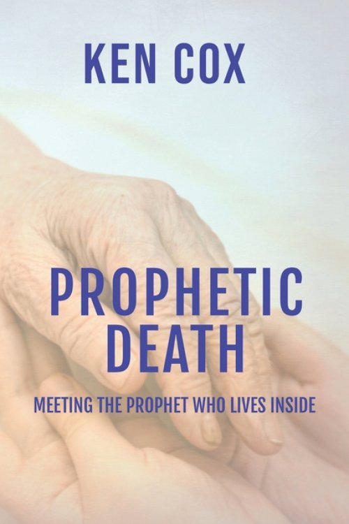 Prophetic Death: Meeting The Prophet who Lives inside