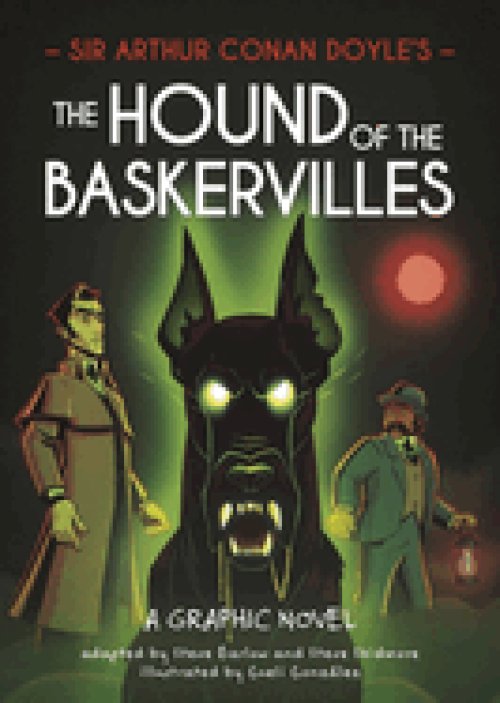 Classics In Graphics: Sir Arthur Conan Doyle\'s The Hound Of The Baskervilles