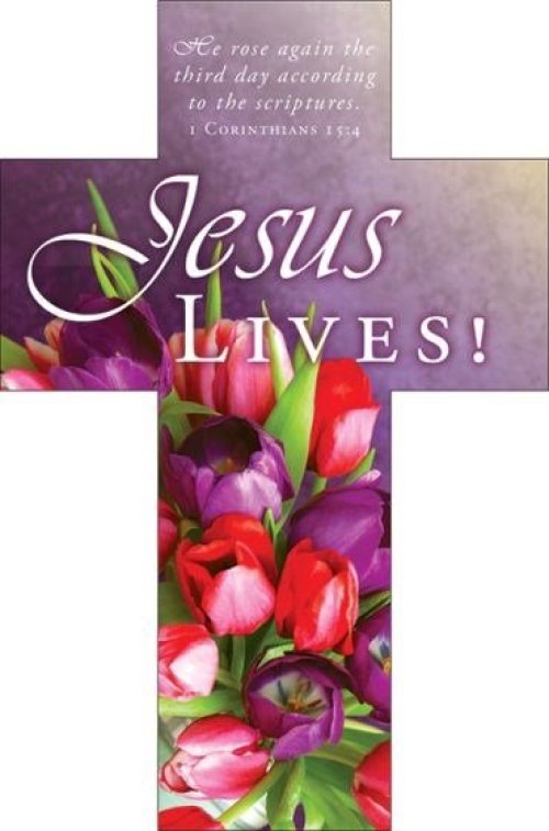 Bookmark-Jesus Lives!: He Rose Again The Third Day... (1 Corinthians 15:4  KJV) (Die-Cut Cross) (Pack Of 25)