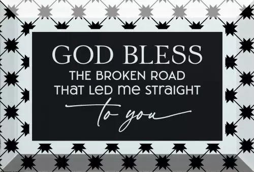 Glass Plaque-God Bless The Broken Road (6 x 4)