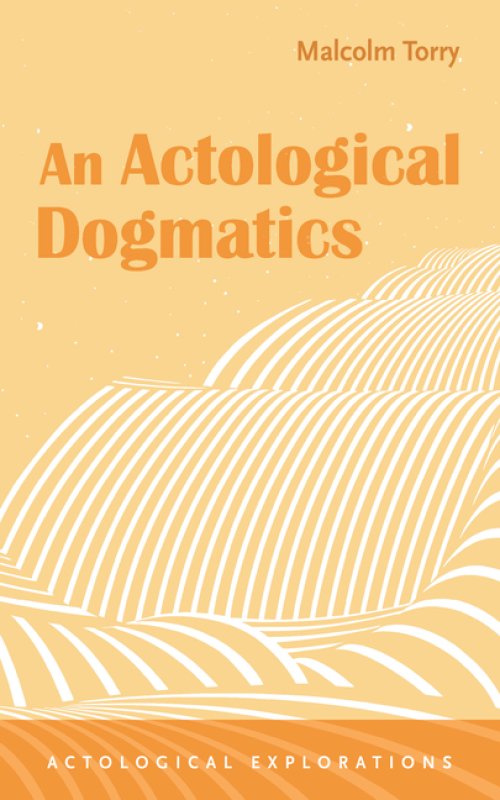 An Actological Dogmatics