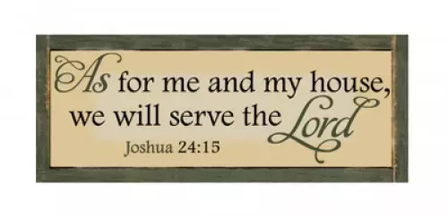 Wall Plaque-As For Me And My House We Will Serve The Lord (15.75 x 6.3")