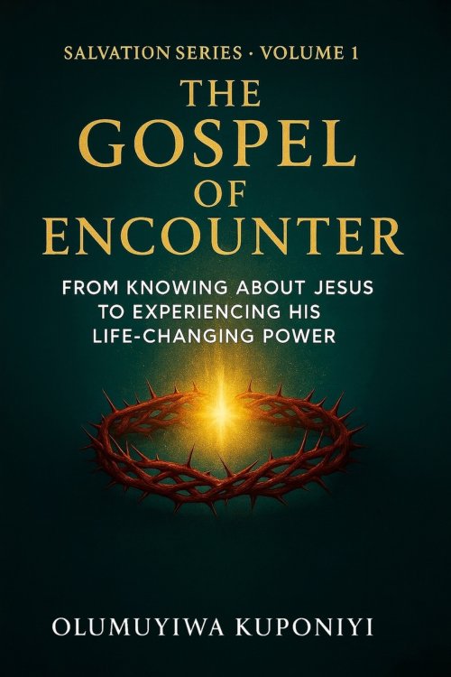 The Gospel of Encounter: From Knowing About Jesus to Experiencing His Life-Changing Power