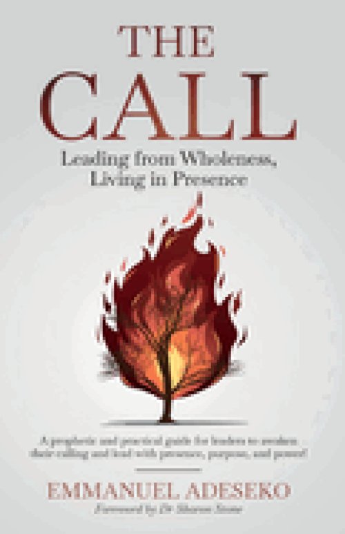 The Call: Leading from Wholeness, Living in Presence