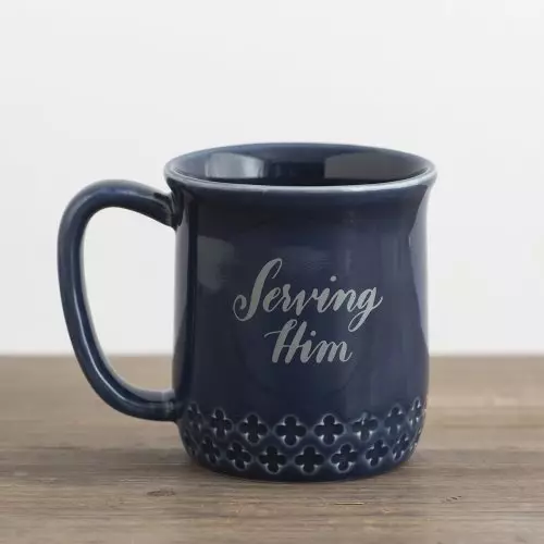 Be Encouraged - Serving Him - Ceramic Mug