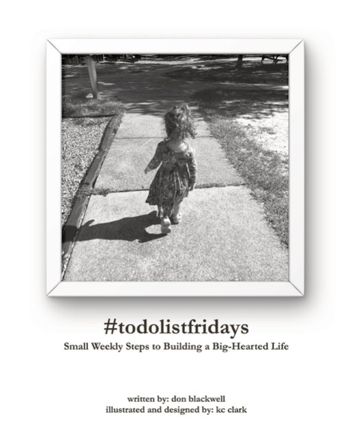 #todolistfridays : Small Weekly Steps to Building a Big-Hearted Life