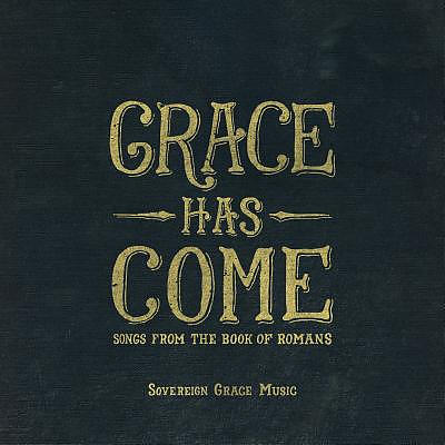 Grace Has Come