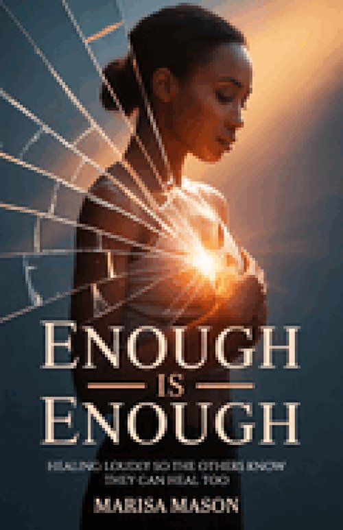 Enough is Enough : Healing Loudly So Others  Know They Can Heal Too