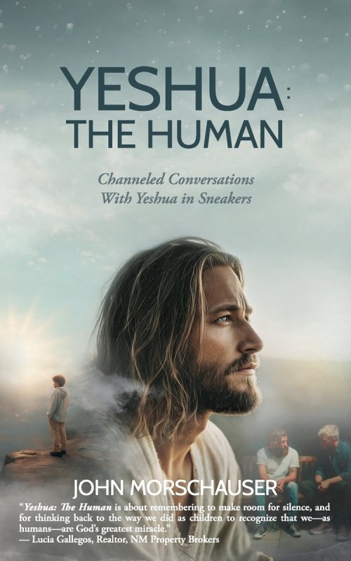 Yeshua: The Human: Channeled Conversations With Yeshua in Sneakers