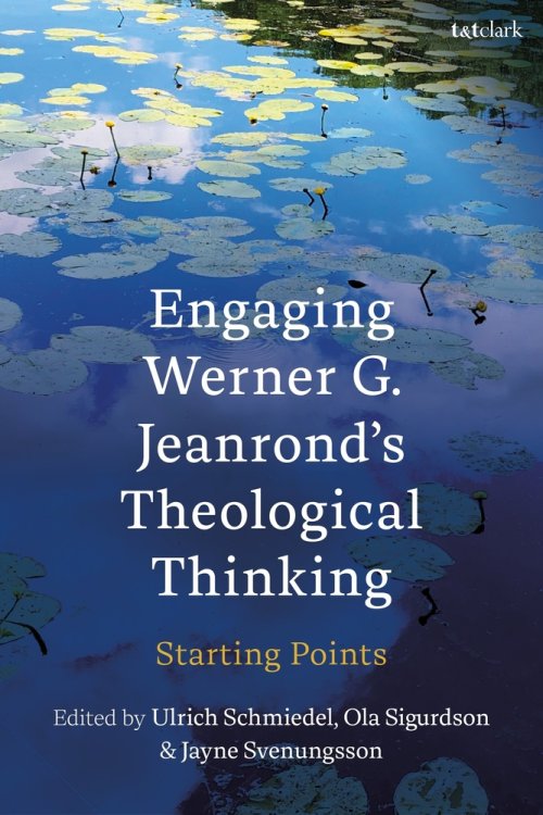 Engaging Werner G. Jeanrond\'s Theological Thinking