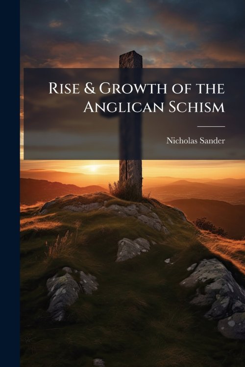 Rise & Growth of the Anglican Schism