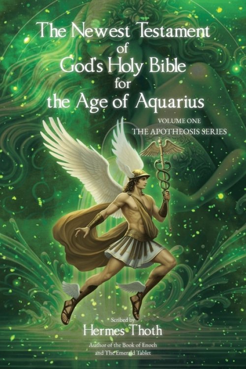 The Newest Testament of God's Holy Bible for the Age of Aquarius