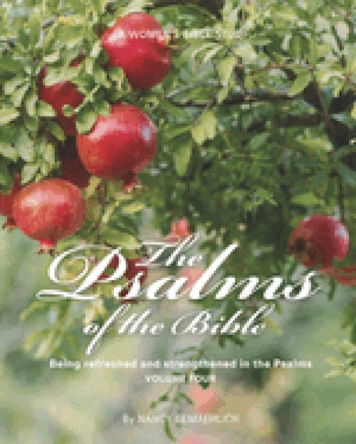 The Psalms of the Bible: Being refreshed and strengthened in the Psalms, Volume 4