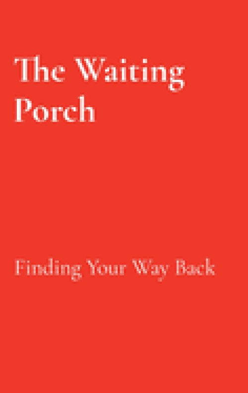 The Waiting Porch: Finding Your Way Back: Finding Your Way Back