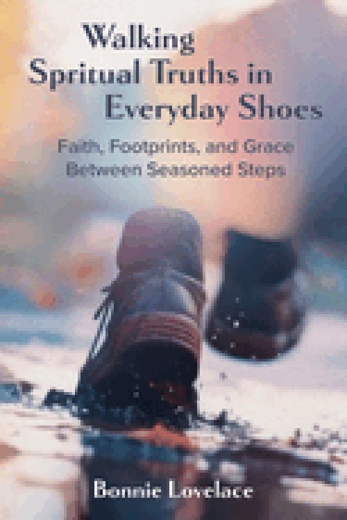 Walking Spiritual Truths in Everyday Shoes: Faith, Footprints, and Grace Between Seasoned Steps
