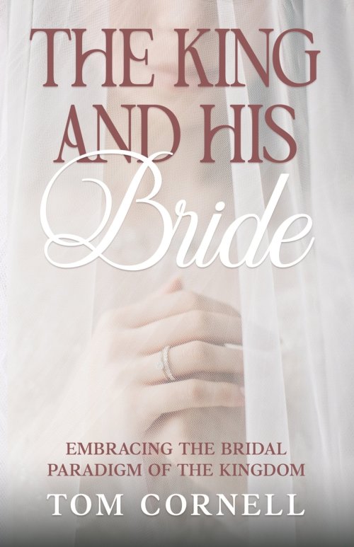 The King and His Bride: Embracing the Bridal Paradigm of the Kingdom