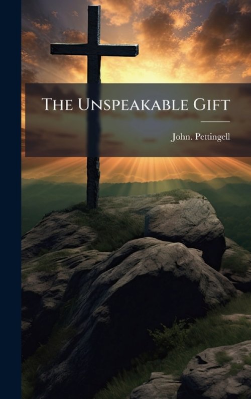 The Unspeakable Gift