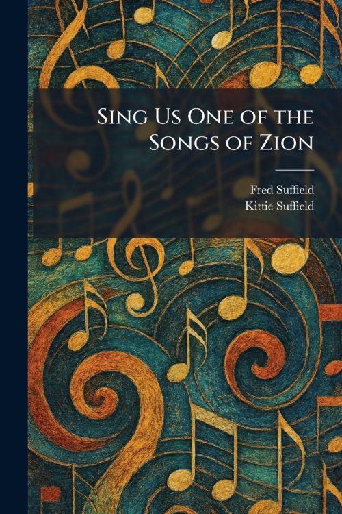 Sing Us One of the Songs of Zion