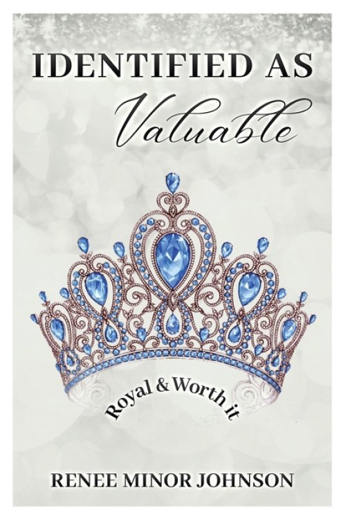 IDENTIFIED AS Valuable: Royal & Worth It